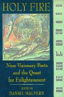 Holy fire : nine visionary poets and the quest for enlightenment /