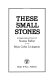 These small stones : poems /