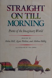 Straight on till morning : poems of the imaginary world /