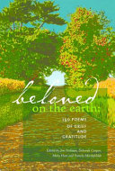 Beloved on the Earth : 150 poems of grief and gratitude /