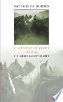 Say this of horses : a selection of poems /