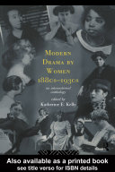 Modern drama by women, 1880s-1930s : an international anthology /