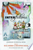 Interfictions 2 : an anthology of interstitial writing /