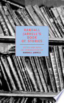 Randall Jarrell's book of stories : an anthology /
