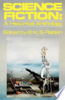 Science fiction : a historical anthology /