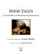 Food tales : a literary menu of mouthwatering masterpieces /