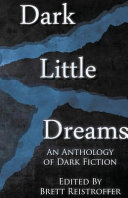 Dark little dreams : an anthology of dark fiction /