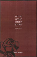 Love is the only story : tales of romance /