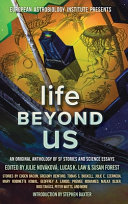 Life beyond us : an original anthology of SF stories and science essays /