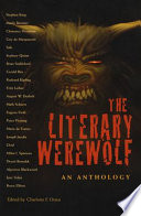 The literary werewolf : an anthology /