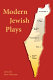 Modern Jewish plays /