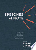 Speeches of note : an eclectic collection of orations deserving of a wider audience /