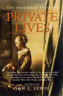 The mammoth book of private lives : the emotional & domestic worlds of the famous through their letters /