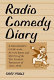 Radio comedy diary : a researcher's guide to the actual jokes and quotes of the top comedy programs of 1947-1950 /