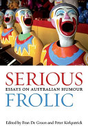 A serious frolic : essays in Australian humour /