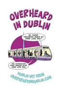 Overheard in Dublin : Dublin wit from overheardindublin.com /