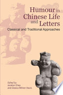 Humour in Chinese life and letters : classical and traditional approaches /