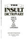 The Insult dictionary : how to give 'em hell in five nasty languages  /