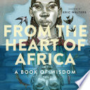 From the heart of Africa : a book of wisdom /