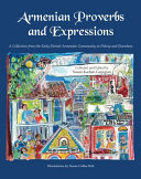 Armenian proverbs and expressions : a collection from the early Detroit Armenian community in Delray and elsewhere /