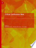 Critical Confessions Now /