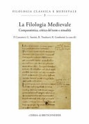 La filologia medievale : comparatistica, critica del testo e attualità : atti del convegno (Viterbo, 26-28 settembre 2018) /