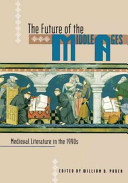The Future of the Middle Ages : medieval literature in the 1990s /