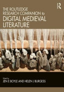 The Routledge research companion to digital medieval literature /