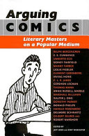 Arguing comics : literary masters on a popular medium /