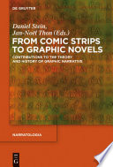 From comic strips to graphic novels : contributions to the theory and history of graphic narrative /