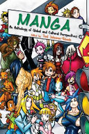 Manga : an anthology of global and cultural perspectives /