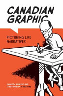 Canadian graphic : picturing life narratives /