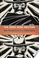 The comic book western : new perspectives on a global genre /