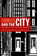 Comics and the city : urban space in print, picture, and sequence /