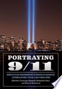 Portraying 9/11 : essays on representations in comics, literature, film and theatre /