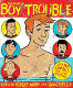 The book of boy trouble : gay boy comics with a new attitude /