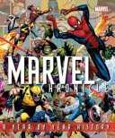 Marvel chronicle : a year by year history / with a foreword by Stan Lee and afterword by Joe Quesada.