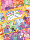 Be gay, do comics! : queer history, memoir, and satire from The Nib /