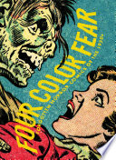 Four color fear : forgotten horror comics of the 1950s /