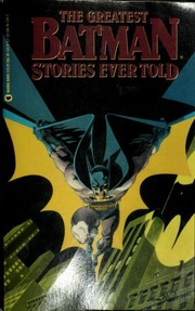 The greatest Batman stories ever told /