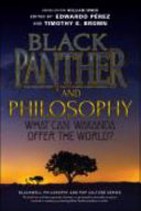 Black Panther and philosophy : what can Wakanda offer the world? /