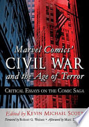 Marvel Comics' Civil War and the age of terror : critical essays on the comic saga /