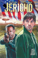 Jericho, Season 3 : Civil war / written by Dan Shotz ... [et al.] ; story by the Jericho writing staff: Jonathan E. Steinberg... [et al.] ; drawn by Matt Merhoff with Alehandro F. Giraldo.