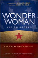 Wonder Woman and philosophy : the Amazonian mystique /