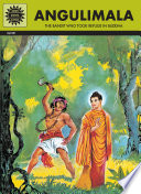 Angulimala : the bandit who took refuge in Buddha /