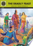 The deadly feast : Jataka tales--wisdom conquers all /