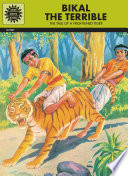 Bikal the terrible : the tale of a frightened tiger /
