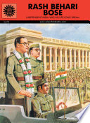 Rash Behari Bose : independent India was his life-long dream /