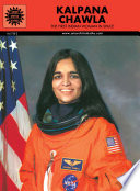 Kalpana Chawla : the first Indian woman in space /