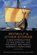 Beowulf & other stories : a new introduction to old English, old Icelandic and Anglo-Norman literatures /